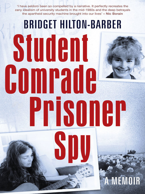 Title details for Student Comrade Prisoner Spy by Bridget Hilton-Barber - Available